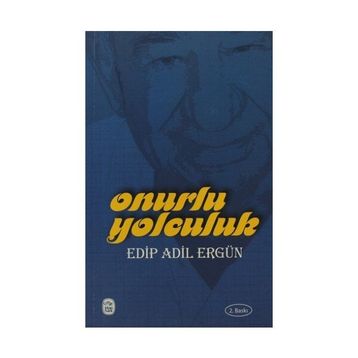 Onurlu Yolculuk - Edip Adil Ergün