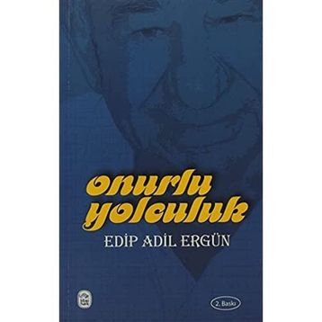 Onurlu Yolculuk - Edip Adil Ergün