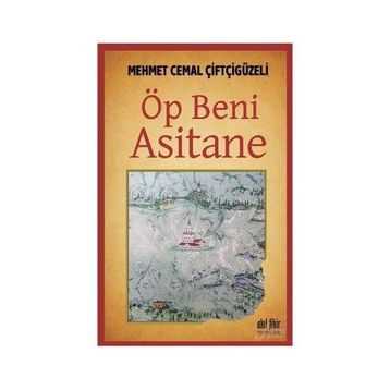 Öp Beni Asitane - Mehmet Cemal Çiftçigüzeli