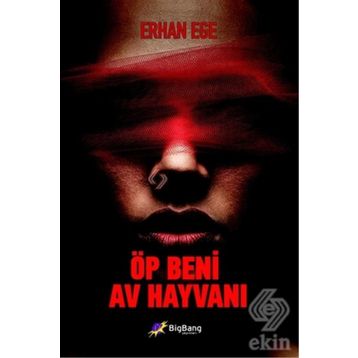 Öp Beni Av Hayvanı - Erhan Ege