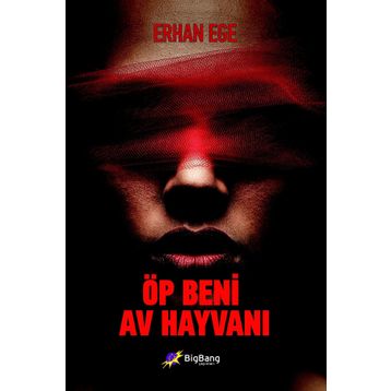 Öp Beni Av Hayvanı - Erhan Ege