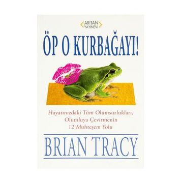 Öp O Kurbağayı! - Brian Tracy