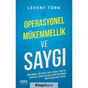 Operasyonel Mükemmellik ve Saygı - Levent Türk