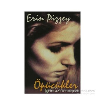 ÖPÜCÜKLER - ERIN PIZZEY