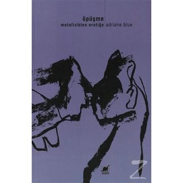Öpüşme Metafizikten Erotiğe - Adriane Blue
