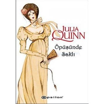 Öpüşünde Saklı - Julia Quinn