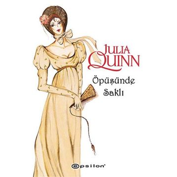 Öpüşünde Saklı - Julia Quinn