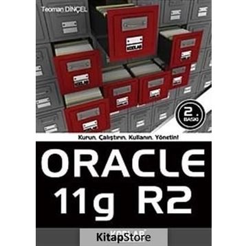 ORACLE 11G KURUN, ÇALIŞTIRIN, KULLANIN, YÖNETİN! - TEOMAN DİNÇEL