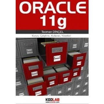 ORACLE 11G KURUN, ÇALIŞTIRIN, KULLANIN, YÖNETİN! - TEOMAN DİNÇEL