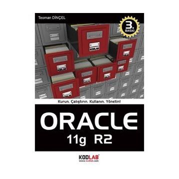 ORACLE 11G KURUN, ÇALIŞTIRIN, KULLANIN, YÖNETİN! - TEOMAN DİNÇEL