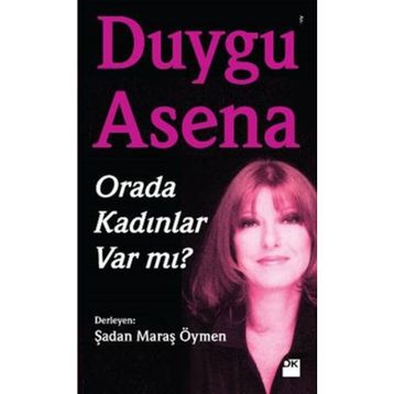 Orada Kadınlar Var mı? - Duygu Asena