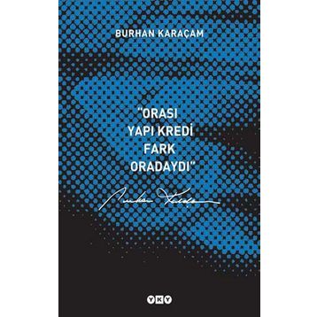 ORASI YAPI KREDI, FARK ORADAYDI - BURHAN KARAÇAM