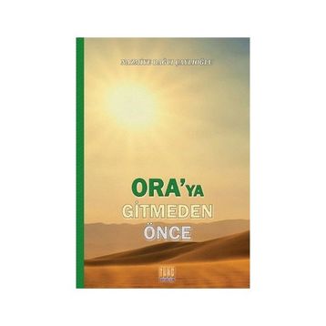 Ora’ya Gitmeden Önce - Nazmiye Bağcı Çaylıoğlu
