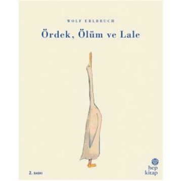 Ördek, Ölüm ve Lale - Wolf Erlbruch