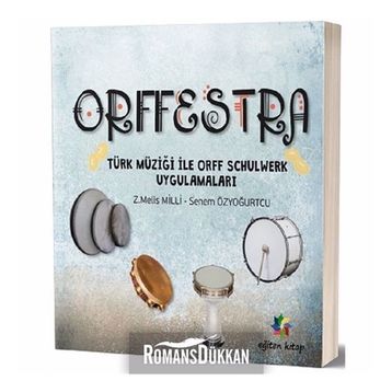 Orffestra - Türk Müziği ile Orff Schulwerk Uygulamaları - Z. Melis Milli