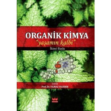 Organik Kimya Yaşamın Kalbi - Yılmaz Yıldırır