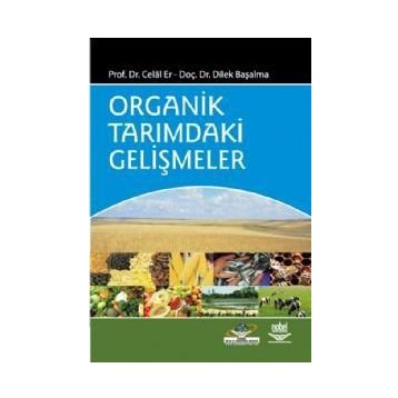 ORGANIK TARIMDAKI GELIŞMELER - CELAL ER;DILEK BAŞALMA