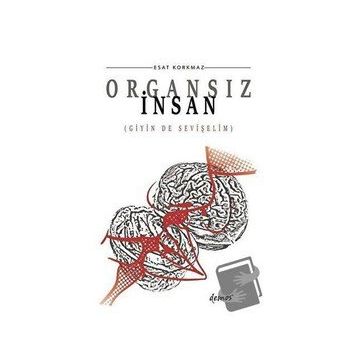 Organsız İnsan - Esat Korkmaz