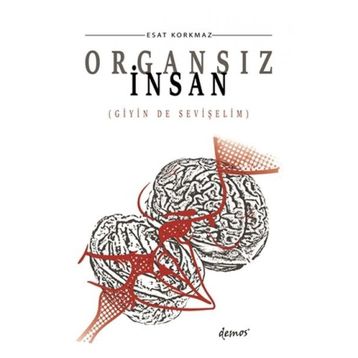 Organsız İnsan - Esat Korkmaz