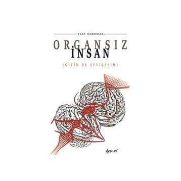 Organsız İnsan - Esat Korkmaz