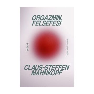 Orgazmın Felsefesi Claus Steffen Mahnkopf