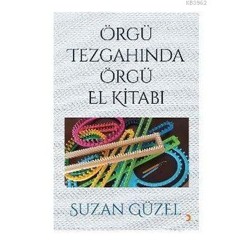 Örgü Tezgahında Örgü El Kitabı - Suzan Güzel