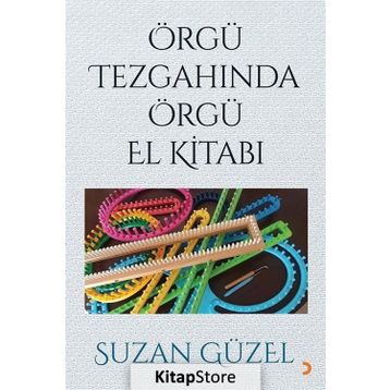 Örgü Tezgahında Örgü El Kitabı - Suzan Güzel