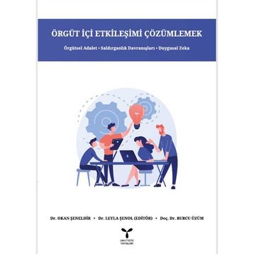 Örgüt İçi Etkileşimi Çözümlemek - Okan Şeneldir Leyla Şenol Burcu Üzüm