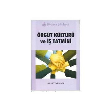 ÖRGÜT KÜLTÜRÜ VE İŞ TATMINI - NEVZAT DEMIR