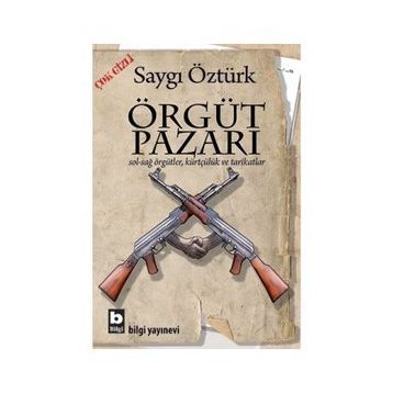 ÖRGÜT PAZARI SOL-SAĞ ÖRGÜTLER, KÜRTÇÜLÜK VE TARIKATLAR - SAYGI ÖZTÜRK