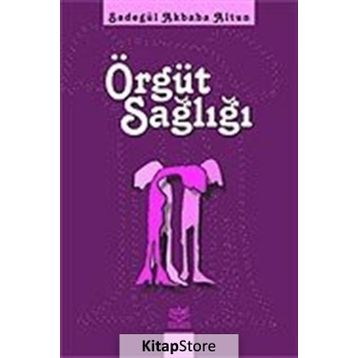 ÖRGÜT SAĞLIĞI - SADEGÜL AKBABA ALTUN