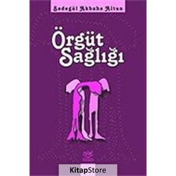 ÖRGÜT SAĞLIĞI - SADEGÜL AKBABA ALTUN