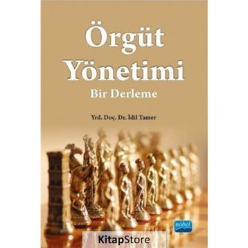 Örgüt Yönetimi Bir Derleme - İdil Tamer
