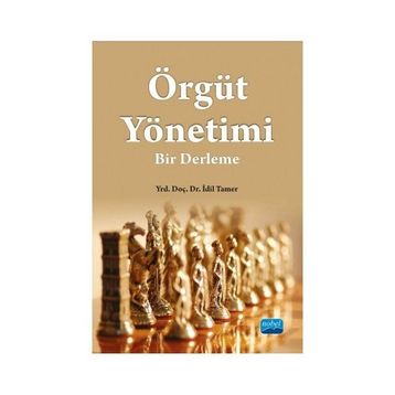 Örgüt Yönetimi Bir Derleme - İdil Tamer
