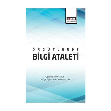 Örgütlerde Bilgi Ataleti / Çiğdem İmdat Yalçın / Eğitim Kitabevi