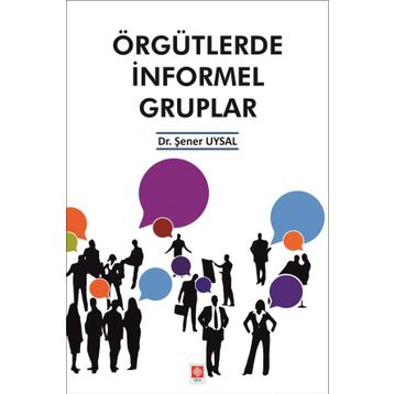 Örgütlerde İnformel Gruplar - Şener Uysal
