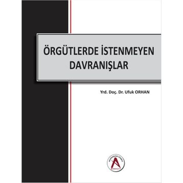 Örgütlerde İstenmeyen Davranışlar - Ufuk Orhan