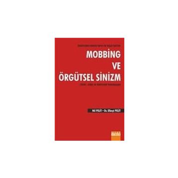 Örgütlerde Kanser Yapıcı İki Başat Faktör Mobbing ve Örgütsel Sinizm - Nil Pelit Elbeyi Pelit