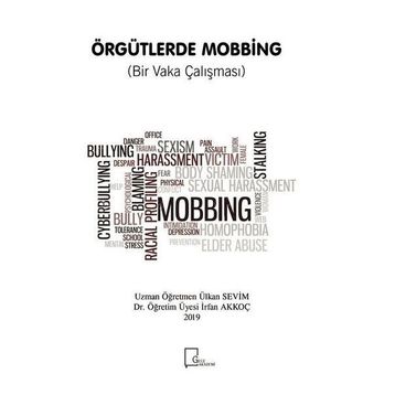 Örgütlerde Mobbing Bir Vaka Çalışması - Ülkan Sevim