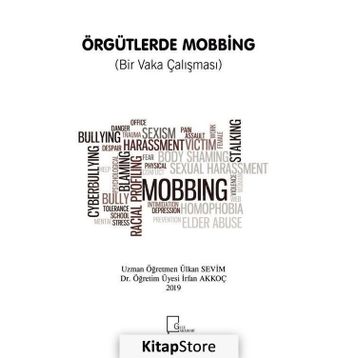 Örgütlerde Mobbing Bir Vaka Çalışması - Ülkan Sevim