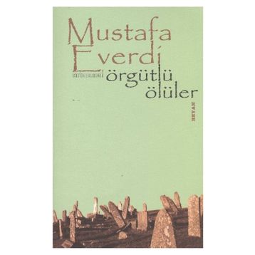 ÖRGÜTLÜ ÖLÜLER - MUSTAFA EVERDI