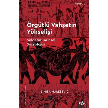 Örgütlü Vahşetin Yükselişi - Sinisa Malesevic