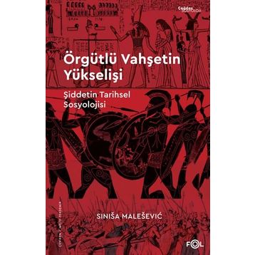 Örgütlü Vahşetin Yükselişi - Sinisa Malesevic