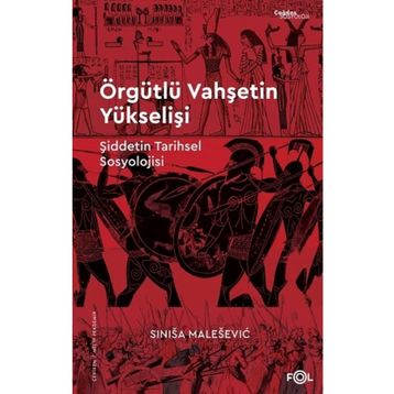 Örgütlü Vahşetin Yükselişi - Sinisa Malesevic