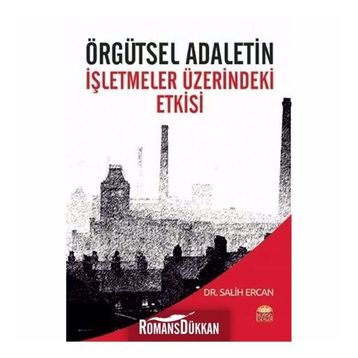 Örgütsel Adaletin İşletmeler Üzerindeki Etkisi - Salih Ercan