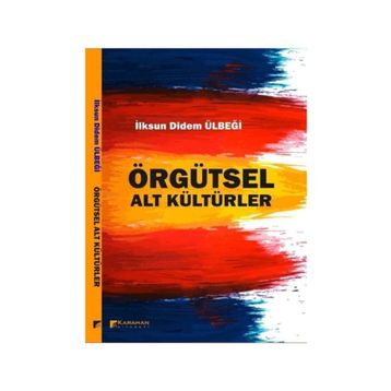 Örgütsel Alt Kültürler - İlksun Didem Ülbeği