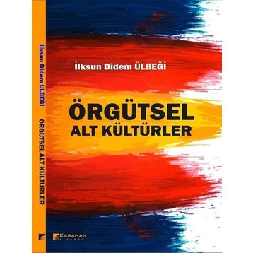 Örgütsel Alt Kültürler - İlksun Didem Ülbeği