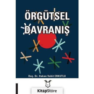 Örgütsel Davranış - Hakan Vahit Erkutlu