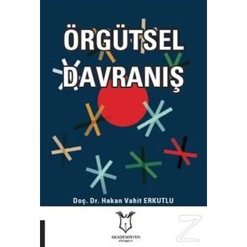 Örgütsel Davranış - Hakan Vahit Erkutlu