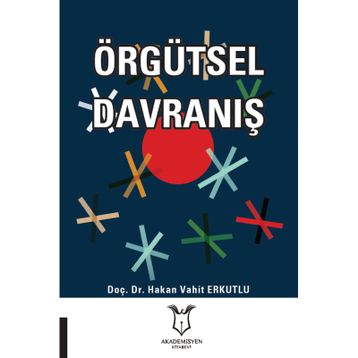 Örgütsel Davranış - Hakan Vahit Erkutlu